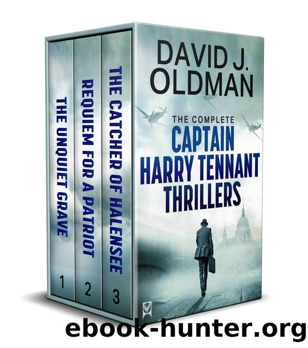 THE COMPLETE CAPTAIN HARRY TENNANT THRILLERS BOOKS 1â3 three gripping classic British spy thrillers by Oldman David J
