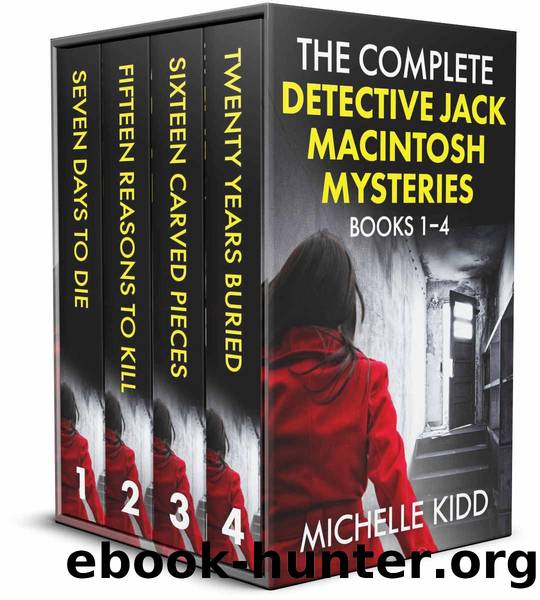 THE COMPLETE DETECTIVE JACK MACINTOSH MYSTERIES BOOKS 1â4 four absolutely gripping crime thrillers by KIDD MICHELLE