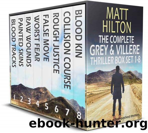 THE COMPLETE GREY & VILLERE THRILLER BOX SET 1â8 eight gripping, action-packed thrillers by MATT HILTON