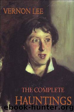 THE COMPLETE HAUNTINGS by Vernon Lee
