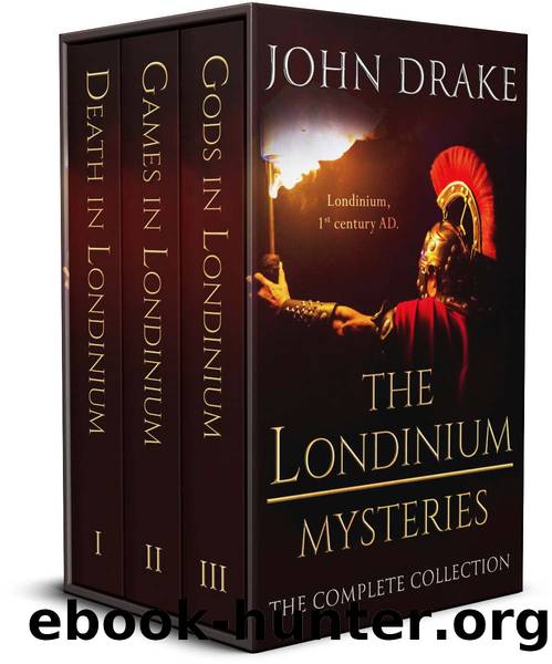 THE COMPLETE LONDINIUM MYSTERIES BOOKS 1-3 three thrilling historical mysteries set in Roman Britain by John Drake