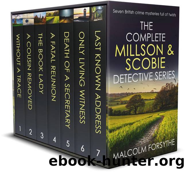 THE COMPLETE MILLSON & SCOBIE DETECTIVE SERIES seven British crime mysteries full of twists (British Crime Mystery Box Sets) by Forsythe Malcolm