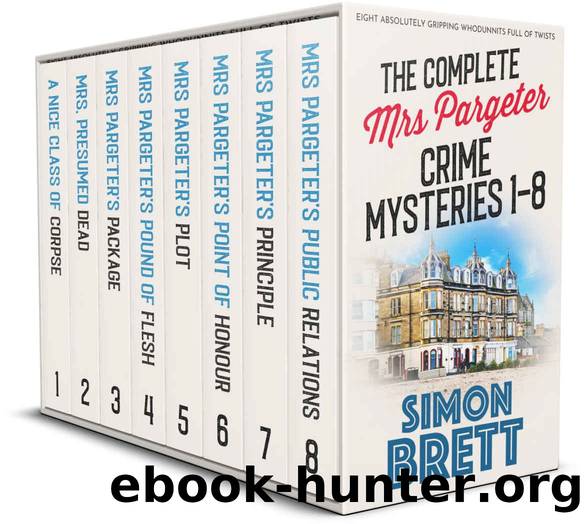 THE COMPLETE MRS PARGETER CRIME MYSTERIES 1â8 eight absolutely gripping whodunnits full of twists by BRETT SIMON