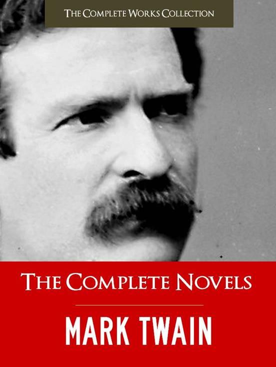 THE COMPLETE NOVELS OF MARK TWAIN AND THE COMPLETE BIOGRAPHY OF MARK TWAIN (Special Kindle Illustrated & Annotated Edition With 300+ Pages of Critical ... (The Complete Works of Mark Twain) by Paine (Pulitzer Prize Committee) A.B. & Twain Mark & Works Collection The Complete