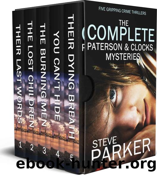 THE COMPLETE PATERSON & CLOCKS MYSTERIES five explosive crime thrillers by STEVE PARKER