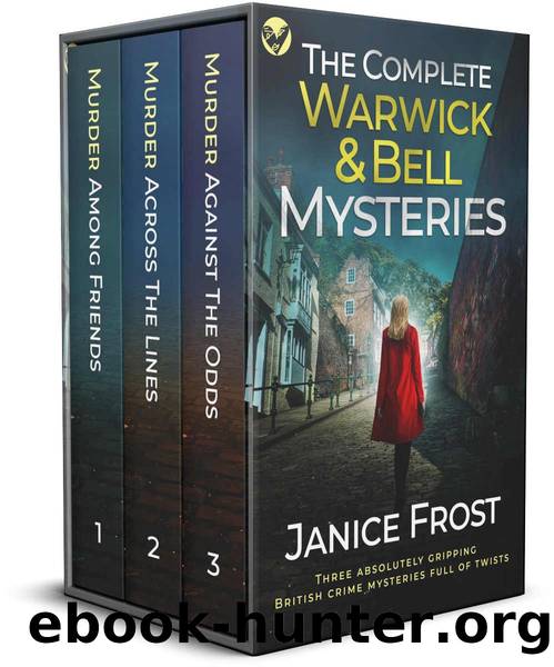 THE COMPLETE WARWICK & BELL MYSTERIES three absolutely gripping British crime mysteries full of twists by FROST JANICE