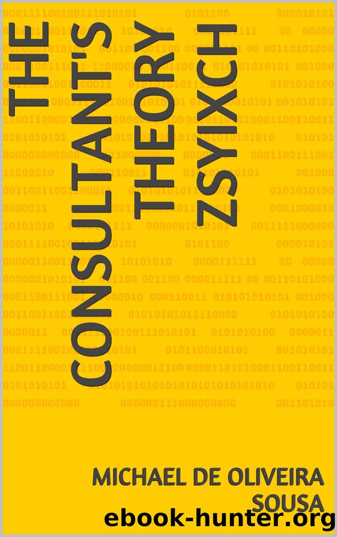THE CONSULTANT'S THEORY ZSYIXCH by Michael de Oliveira Sousa