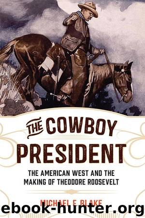 THE COWBOY PRESIDENT by Michael F. Blake