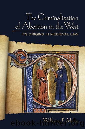 THE CRIMINALIZATION OF ABORTION IN THE WEST by Wolfgang P. Müller