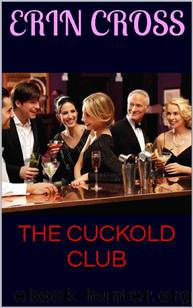 THE CUCKOLD CLUB by ERIN CROSS