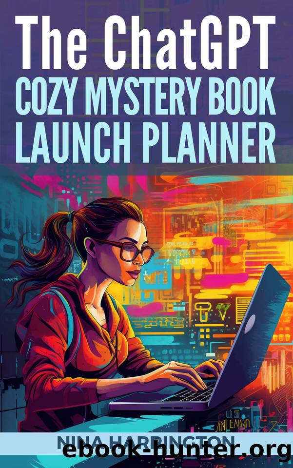 THE ChatGPT COZY MYSTERY BOOK LAUNCH PLANNER (AI for Authors 3) by Nina Harrington