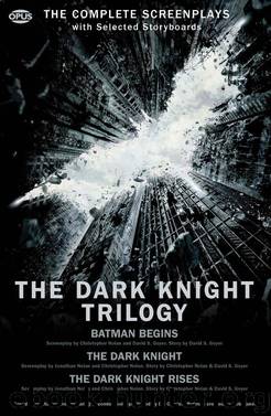 THE DARK KNIGHT TRILOGY: The Complete Screenplays with Storyboards by Christopher Nolan Jonathan Nolan David S. Goyer