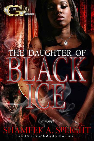 THE DAUGHTER OF BLACK ICE (A Child of A Crack Head) by Speight Shameek