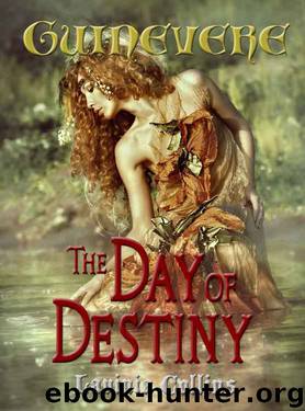 THE DAY OF DESTINY: a medieval fantasy romance (The Guinevere Trilogy Book 3) by Lavinia Collins