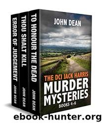 THE DCI JACK HARRIS MURDER MYSTERIES Books 4-6: by John Dean