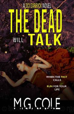 THE DEAD WILL TALK: A gripping UK Murder Mystery (DCI Garrick Crime Thrillers Book 3) by M.G. Cole