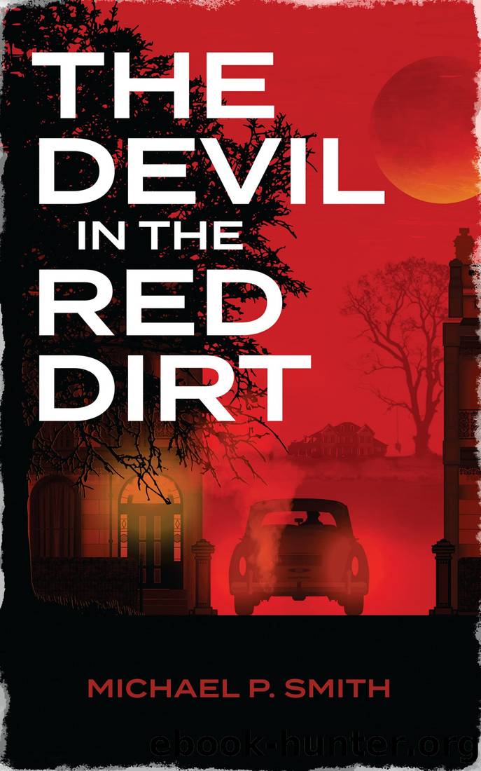 THE DEVIL IN THE RED DIRT: DIVIDED IN LIFE. UNIFIED IN MURDER by Michael Smith