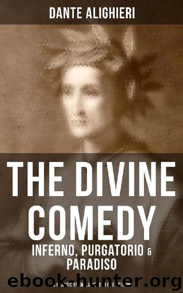 THE DIVINE COMEDY: Inferno, Purgatorio & Paradiso (3 Classic Translations in One Edition) by Dante Alighieri