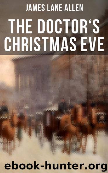 THE DOCTOR'S CHRISTMAS EVE by James Lane Allen