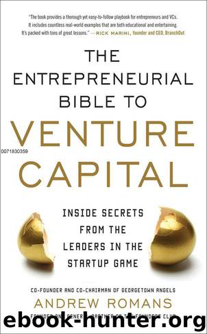 THE ENTREPRENEURIAL BIBLE TO VENTURE CAPITAL: Inside Secrets from the Leaders in the Startup Game by Andrew Romans