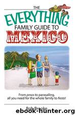 THE EVERYTHING® FAMILY GUIDE TO MEXICO by Bob Brooke