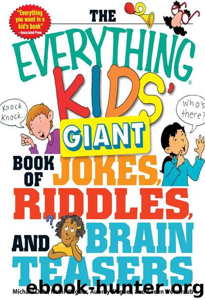 THE EVERYTHING® KIDS' GIANT BOOK OF JOKES, RIDDLES, AND BRAIN TEASERS by Michael Dahl Kathi Wagner Aubrey Wagner & Aileen Weintraub