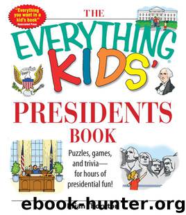 THE EVERYTHING® KIDS' PRESIDENTS BOOK by Unknown