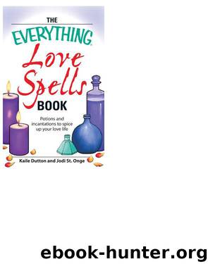THE EVERYTHING® LOVE SPELLS BOOK by Kaile Dutton & Jodi St. Onge