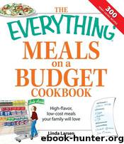 THE EVERYTHING® MEALS on a BUDGET COOKBOOK by Linda Larsen
