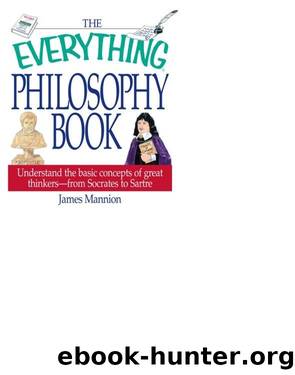 THE EVERYTHING® PHILOSOPHY BOOK by James Mannion;