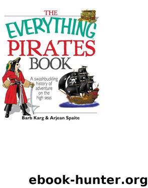 THE EVERYTHING® PIRATES BOOK by Barb Karg & Arjean Spaite