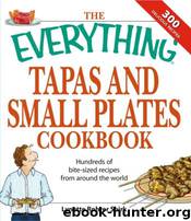 THE EVERYTHING® TAPAS AND SMALL PLATES COOKBOOK by Lynette Rohrer Shirk