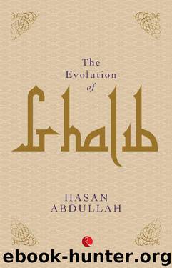 THE EVOLUTION OF GHALIB by Abdullah & Hasan