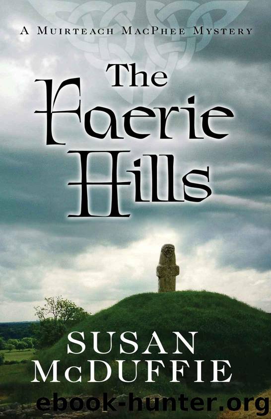 THE FAERIE HILLS (A Muirteach MacPhee Mystery Book 2) by McDuffie Susan