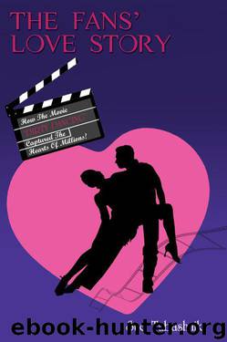 THE FANS' LOVE STORY: How The Movie 'DIRTY DANCING' Captured The Hearts Of Millions! by Tabashnik Sue