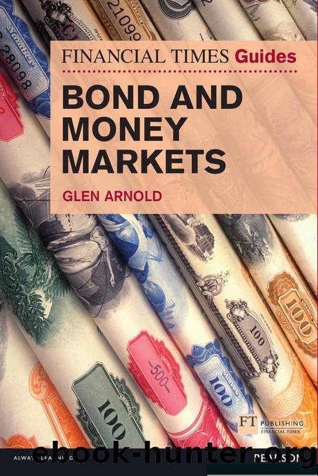 THE FINANCIAL TIMES GUIDE TO BOND AND MONEY MARKETS by GLEN ARNOLD