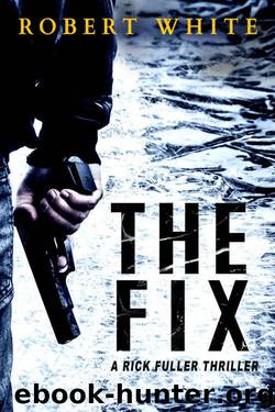 THE FIX: SAS hero turns Manchester hitman (A Rick Fuller Thriller Book 1) by Robert White