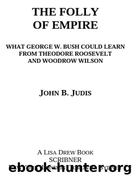 THE FOLLY OF EMPIRE by JOHN B. JUDIS