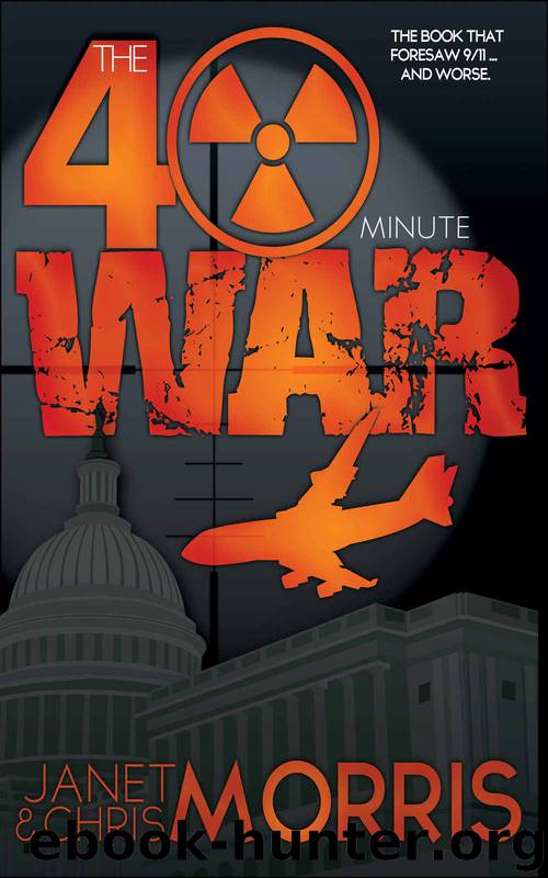 THE FORTY-MINUTE WAR by Morris Janet & Morris Chris