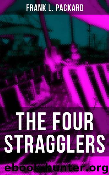 THE FOUR STRAGGLERS by Frank L. Packard