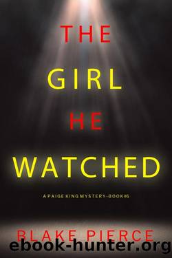 THE GIRL HE WATCHED by Blake Pierce