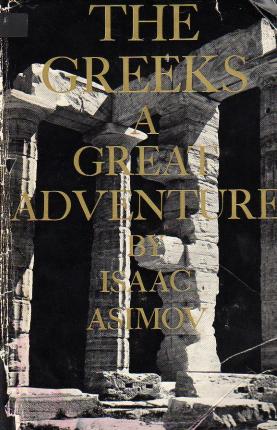 THE GREEKS - A GREAT ADVENTURE by Isaac Asimov