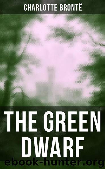 THE GREEN DWARF by Charlotte Brontë