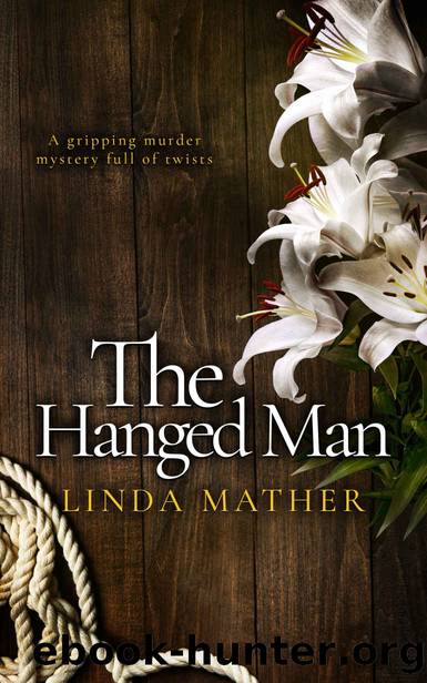 THE HANGED MAN a gripping murder mystery full of twists (Private Detective Book 4) by LINDA MATHER