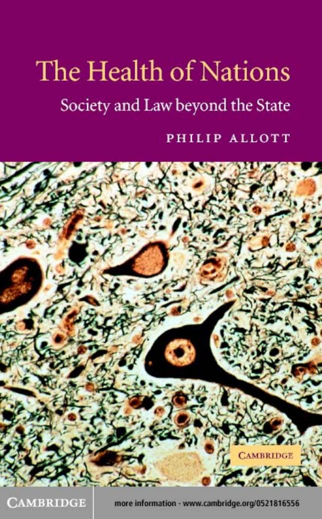 THE HEALTH OF NATIONS: Society and Law beyond the State by PHILIP ALLOTT