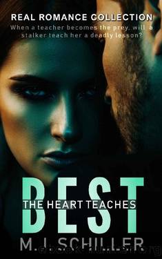 THE HEART TEACHES BEST (REAL ROMANCE COLLECTION Book 2) by M. J. Schiller