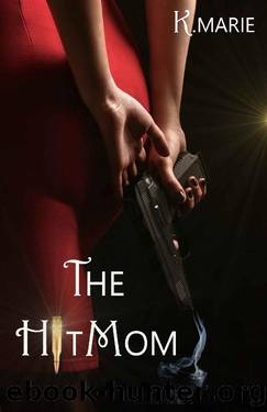 THE HIT MOM by K. Marie
