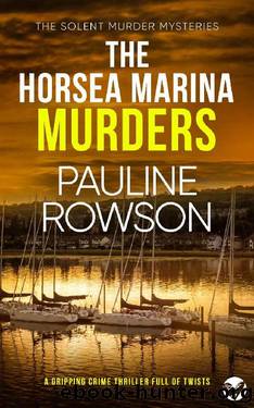 THE HORSEA MARINA MURDERS a gripping crime thriller full of twists (The Solent Murder Mysteries Book 3) by PAULINE ROWSON