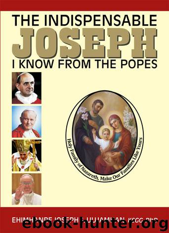THE INDISPENSABLE: JOSEPH : I KNOW FROM THE POPES by EHIMHANRE JOSEPH S. UUJAMHAN