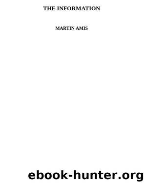 THE INFORMATION by MARTIN AMIS